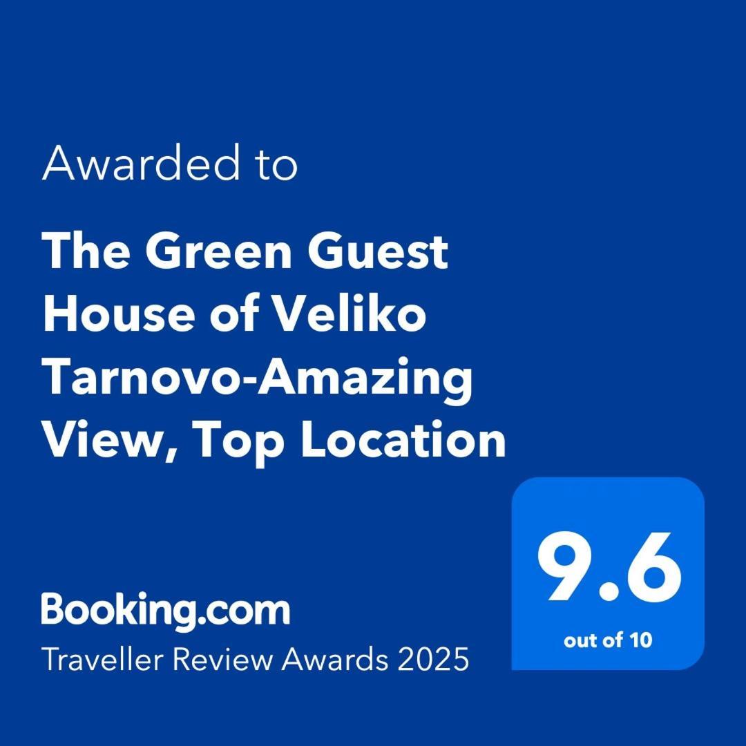 The Green Guest House Of Veliko Tarnovo-Amazing View, Top Location Extérieur photo